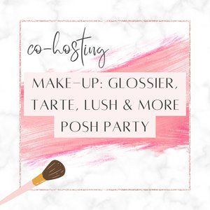 Co-Hosting Makeup: Glossier, tarte, Lush & More Posh Party